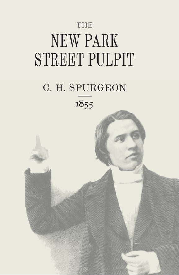 Spurgeon Sermons Vol. 1: New Park Street Pulpit (1855)