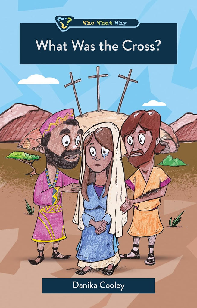What Was the Cross? (Who What Why)