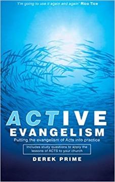 Active Evangelism: Putting the Evangelism of Acts into Practice