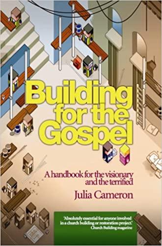 Building for the Gospel - A handbook for the visionary and the terrified