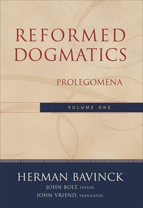 Reformed Dogmatics: Volume 1 - Prolegomena