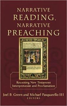 Narrative Reading, Narrative Preaching: Reuniting New Testament Interpretation and Proclamation