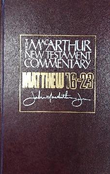 Matthew 16-23 (MacArthur New Testament Commentary Series)