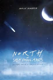 North of Shadowlands - Letters from a Serious Illness (Used Copy)