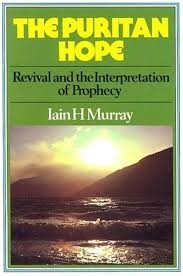 The Puritan Hope - Revival and he Interpretation of Prophecy (Used Copy)