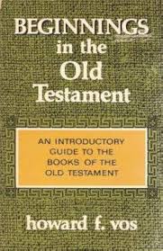 Beginnings in the Old Testament - An Introductory Guide to the Books of the Old Testament (Used Copy)