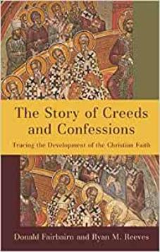 The Story of Creeds and Confessions