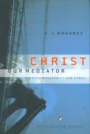 Christ Our Mediator - Finding Passion at the Cross (Used Copy)