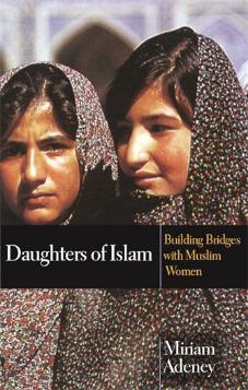Daughters of Islam: Building Bridges with Muslim Women