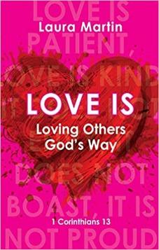Love Is: Loving Others God's Way