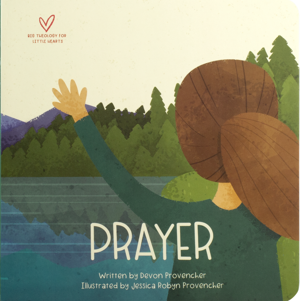 Big Theology for Little Hearts: Prayer