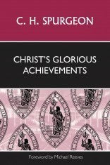 Christ's Glorious Achievements
