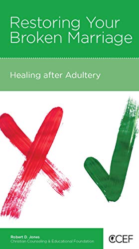 Restoring Your Broken Marriage: Healing after Adultery