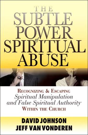 The Subtle Power of Spiritual Abuse