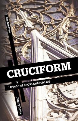 Cruciform: Living the Cross-Shaped Life