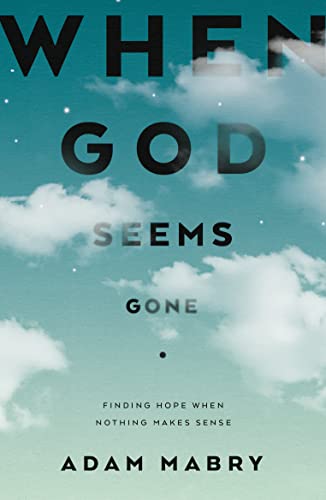 When God Seems Gone: