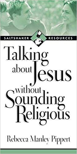 Talking about Jesus without Sounding Religious (Saltshaker Resources)