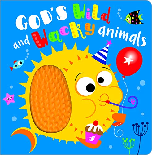 God's Wild and Wacky Animals (Board Book) - Fun Touch and Feel Sections, Perfect Gift for a Christening, Baptism, New Baby and More