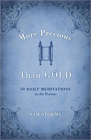 More Precious Than Gold: 50 Daily Meditations on the Psalms
