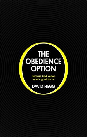 The Obedience Option: Because God knows what's good for us