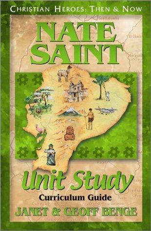 Christian Heroes - Then and Now - Nate Saint Unit Study