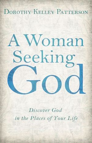 A Woman Seeking God: Discover God in the Places of Your Life