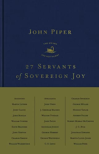27 Servants of Sovereign Joy: Faithful, Flawed, and Fruitful