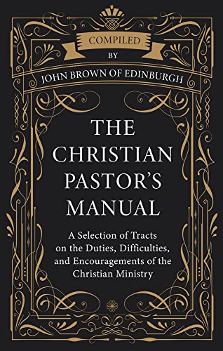 The Christian Pastor's Manual: