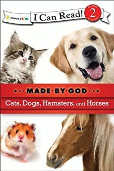 Cats, Dogs, Hamsters, and Horses: Level 2 (I Can Read! / Made By God)