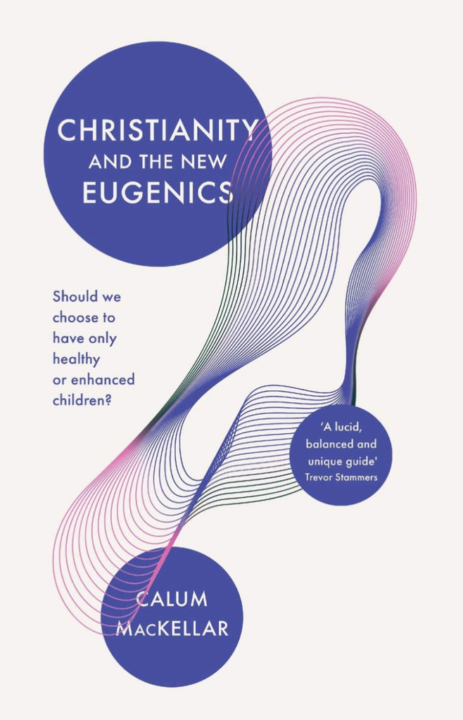 Christianity and the New Eugenics