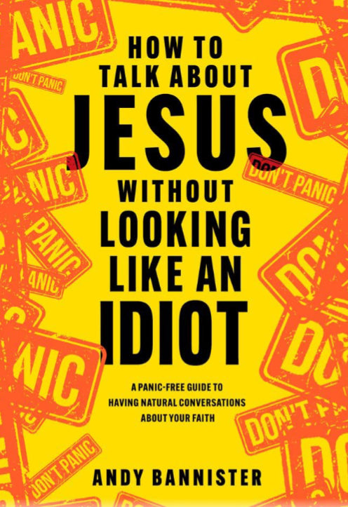 How to Talk about Jesus without Looking like an Idiot