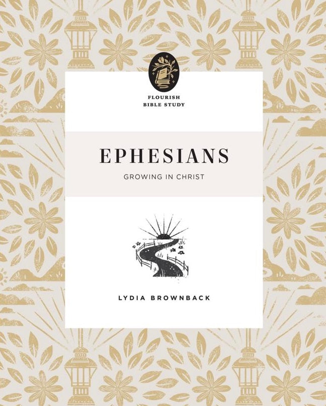 Ephesians: Growing in Christ (Flourish Bible Study)