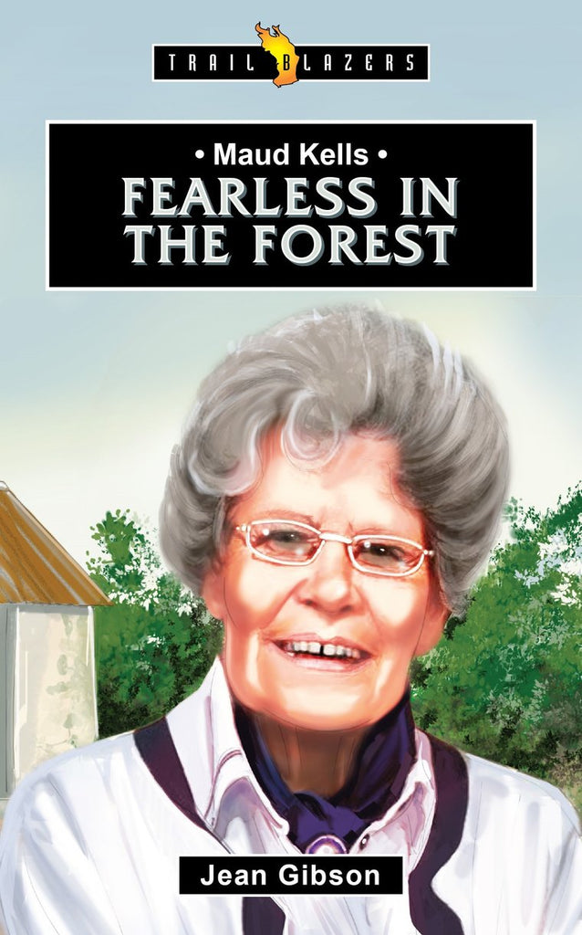Fearless in the Forest: Maud Kells
