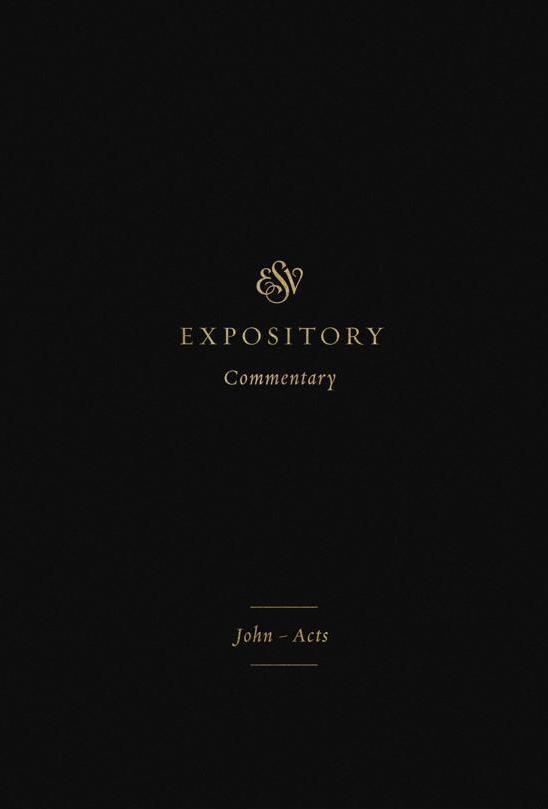 ESV Expository Commentary: John - Acts Volume 9