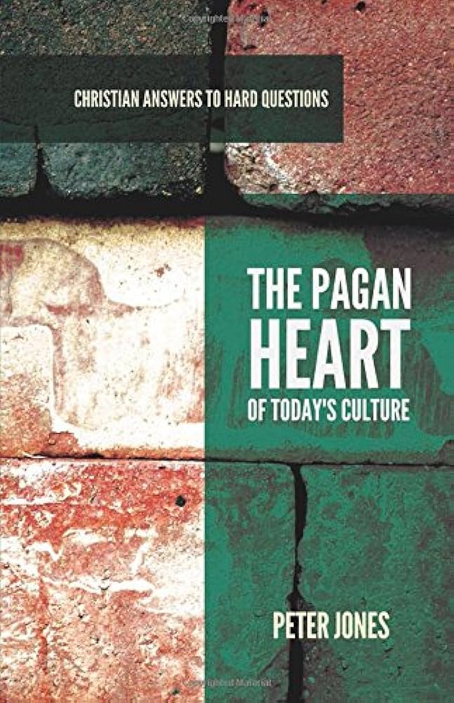 The Pagan Heart of Today's Culture (Christian Answers to Hard Questions)