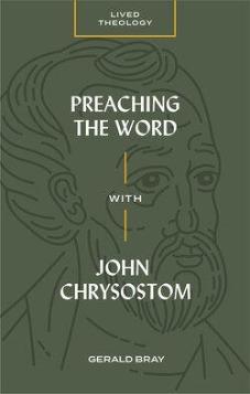 Preaching The Word With John Chrysostom