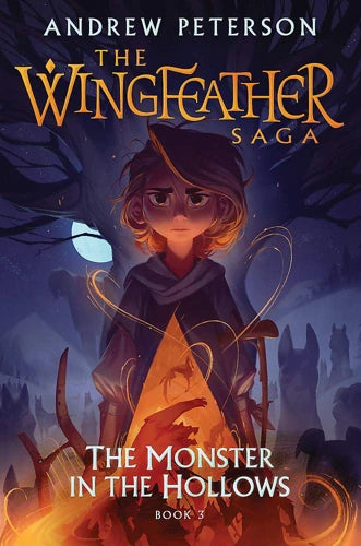 Wingfeather Saga: The Monster In The Hollows - Book 3