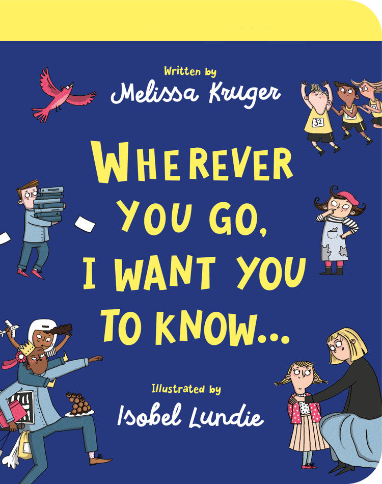 Wherever You Go, I Want You to Know (Board Book)
