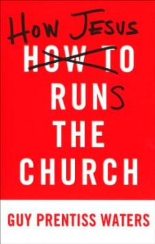 How Jesus Runs the Church