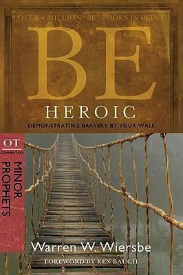 Be Heroic - Minor Prophets