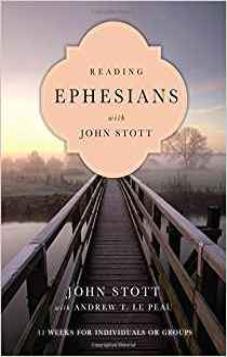 Reading Ephesians with John Stott