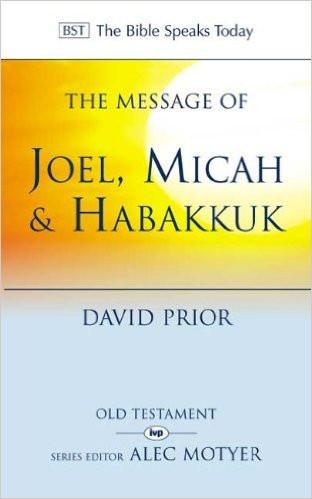 The Message of Joel, Micah & Habakkuk