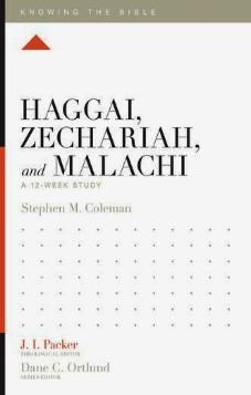 Haggai, Zechariah, & Malachi.