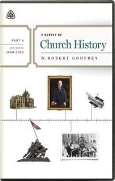 A Survey of Church History Part 6 - DVD