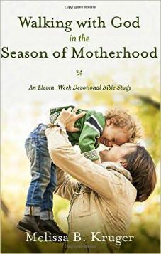 Walking with God in the Seasons of Motherhood