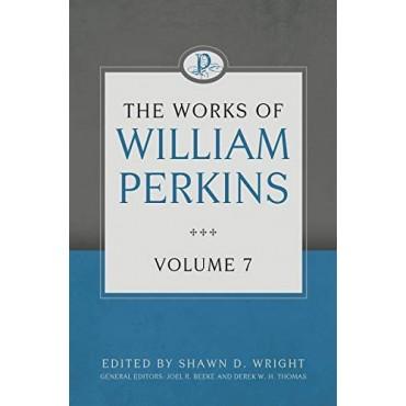 The Works of William Perkins Volume 7