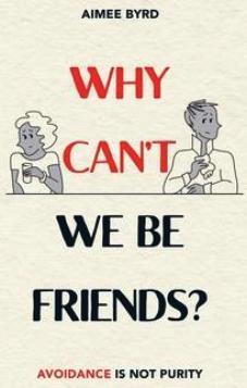 Why Can't We be Friends