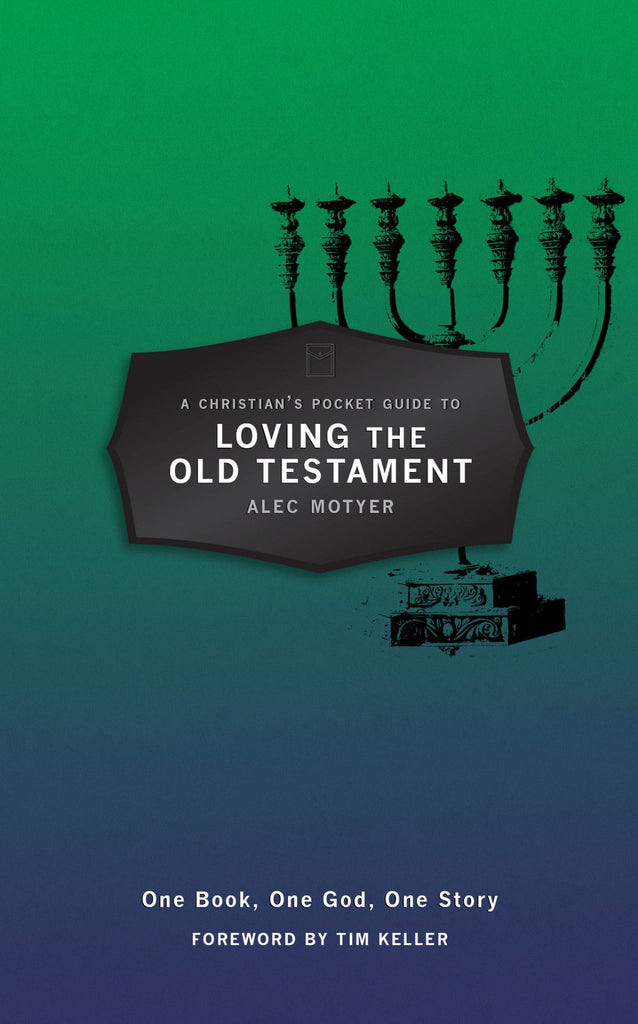 A Christian’s Pocket Guide to: Loving the Old Testament