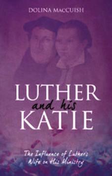 Luther and his Katie