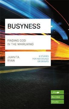 Busyness: Finding God in the Whirlwind